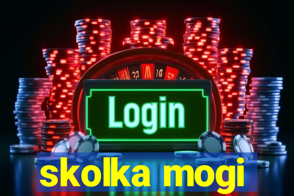 skolka mogi